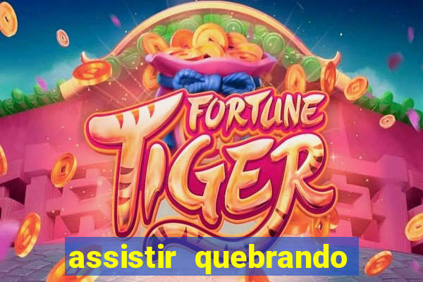 assistir quebrando a banca